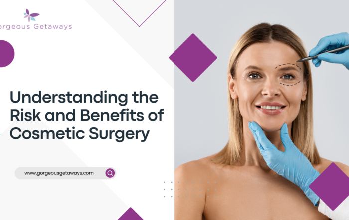 Understanding the Risk and Benefits of Cosmetic Surgery